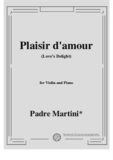 Plaisir d’Amour (The Joys of Love): For violin and piano by Jean Paul Egide Martini