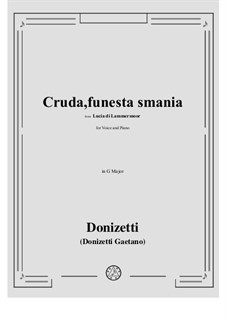 Lucia di Lammermoor: Cruda, funesta smania (G Major) by Gaetano Donizetti