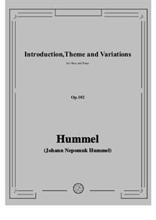 Introduction, Theme and Variations for Oboe and String oschestra, Op.102: Version for oboe and piano by Johann Nepomuk Hummel