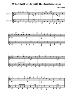 What Shall We Do with the Drunken Sailor: For two guitars by folklore