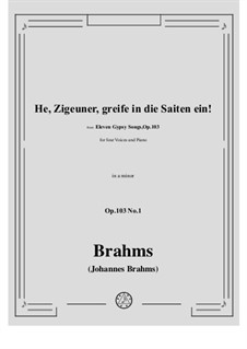 Gypsey Songs, Op.103: No.1 He, Zigeuner, greife in die Saiten ein! by Johannes Brahms