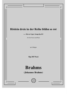 Gypsey Songs, Op.103: No.6 Roslein dreie in der Reihe bluhn so rot by Johannes Brahms