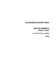 Oratio Dominica (Pater noster) from Diptych for mixed choir: Oratio Dominica (Pater noster) from Diptych for mixed choir by Oleksandr (Alexander) Shchetynsky (Shchetinsky)