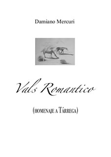 Vals Romantico (homenaje a Tárrega): Vals Romantico (homenaje a Tárrega) by Damiano Mercuri