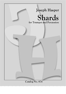 Shards: For trumpet and percussion by Joseph Hasper