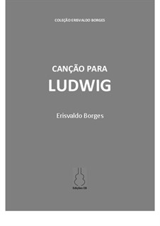 Canção Para Ludwig: Canção Para Ludwig by Erisvaldo Borges