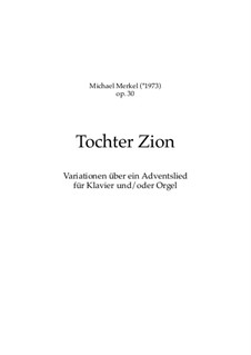 Variationen über 'Tochter Zion', Op.30: Vollständiger Satz by Michael Merkel