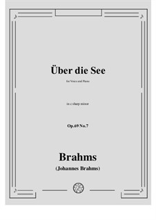 Nine Songs and Ballads, Op.69: No.7 Über die See (Across the Sea) by Johannes Brahms