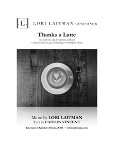 Thanks a Latte for soprano and piano (priced for 2 copies): Thanks a Latte for soprano and piano (priced for 2 copies) by Lori Laitman