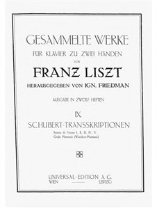 Klavierwerke Heft IX Schubert Transskriptionen - Editor Friedman: Klavierwerke Heft IX Schubert Transskriptionen - Editor Friedman by Franz Schubert
