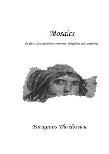 Mosaics for flute, alto saxophone, trombone, vibraphone and contrabass, Op.89: Mosaics for flute, alto saxophone, trombone, vibraphone and contrabass by Panagiotis Theodossiou