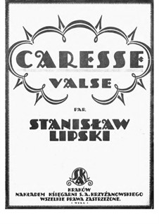 Caresse. Valse: Caresse. Valse by Stanislaw Lipski