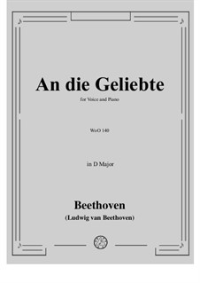 An die Geliebte, WoO 140: Piano score with vocal part by Ludwig van Beethoven