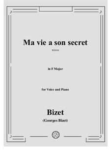 Ma vie a son secret (A Secret Tell I Thee): For voice and piano by Georges Bizet