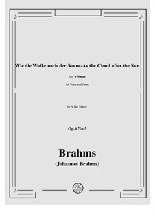 Six Songs, Op.6: No.5 Wie die Wolke nach der Sonne (Like the Cloud to the Sun) by Johannes Brahms