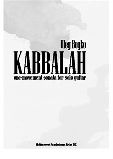 Kabbalah one-movement sonata for solo guitar: Kabbalah one-movement sonata for solo guitar by Oleg Boyko