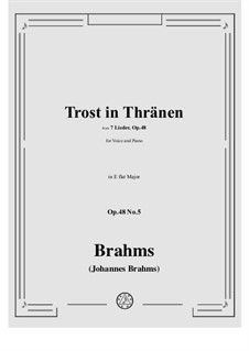 Seven Songs, Op.48: No.5 Trost in Tränen (Comfort in Tears) in E flat Major by Johannes Brahms