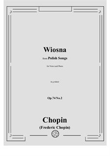 Seventeen Polish Songs, Op.74: No.2 Wiosna (Spring) by Frédéric Chopin