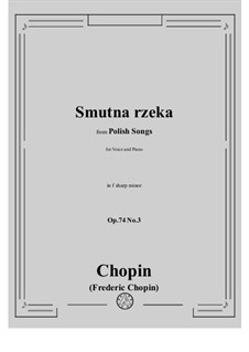 Seventeen Polish Songs, Op.74: No.3 Smutna Rzeka (The Sad River) by Frédéric Chopin