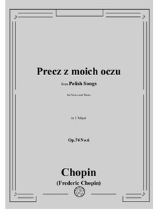Seventeen Polish Songs, Op.74: No.6 Precz z moich oczu (Out of My Sight) by Frédéric Chopin