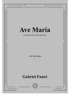 Ave Maria, for male chorus and piano: B flat Major by Gabriel Fauré