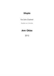 Utopia for solo clarinet: Utopia for solo clarinet by Amr Okba