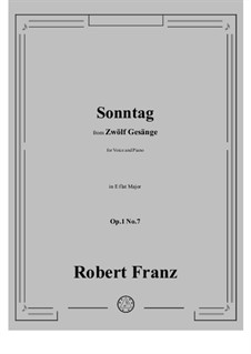 Twelve Songs, Op.1: No.7 Sonntag in E flat Major by Robert Franz
