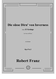 Twelve Songs, Op.4: No.2 Die susse Dirn von Inverness in d minor by Robert Franz