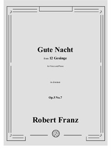 Twelve Songs, Op.5: No.7 Gute Nacht (Farewell) by Robert Franz