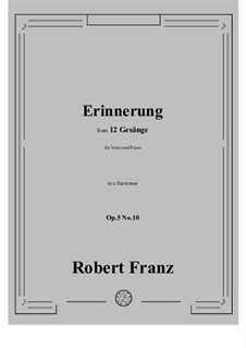 Twelve Songs, Op.5: No.10 Erinnerung (Forebodings) by Robert Franz