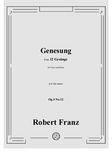 Twelve Songs, Op.5: No.12 Genesung (Renewal) by Robert Franz