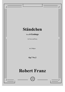 Six Songs, Op.7: No.2 Standchen in G Major by Robert Franz