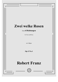 Six Poems, Op.13: No.1 Zwei welke Rosen by Robert Franz