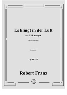 Six Poems, Op.13: No.2 Es klingt in der Luft by Robert Franz