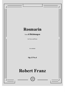 Six Poems, Op.13: No.4 Rosmarin by Robert Franz