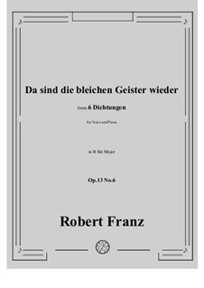 Six Poems, Op.13: No.6 Da sind die bleichen Geister wieder by Robert Franz