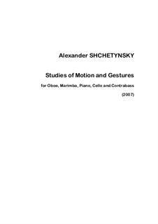 Studies of Motion and Gestures for 5 instruments (Full score): Studies of Motion and Gestures for 5 instruments (Full score) by Oleksandr (Alexander) Shchetynsky (Shchetinsky)
