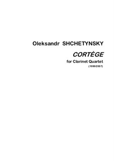 Cortège: For clarinet quartet by Oleksandr (Alexander) Shchetynsky (Shchetinsky)