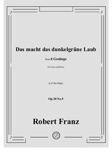 No.5 Das macht das dunkelgrüne Laub: G flat Major by Robert Franz