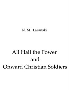 All Hail the Power and Onward Christian Soldiers: For alto saxophone and piano by Nick Lacanski