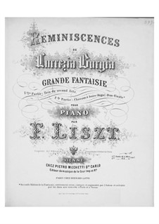 Réminiscences de 'Lucrezia Borgia'. Two Fantasias on Themes by Donizetti, S.400: Réminiscences de 'Lucrezia Borgia'. Two Fantasias on Themes by Donizetti by Franz Liszt