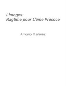 Rags of the Red-Light District, Nos.71-91, Op.2: No.84 Limoges: Ragtime for the Percocious Soul by Antonio Martinez