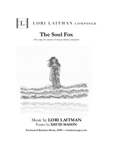 The Soul Fox — for soprano (or mezzo-soprano) with piano (priced for 2 copies): The Soul Fox — for soprano (or mezzo-soprano) with piano (priced for 2 copies) by Lori Laitman