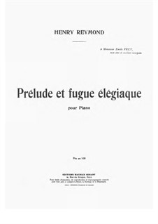 Prélude et Fugue Élégiaque: Prélude et Fugue Élégiaque by Henry Reymond