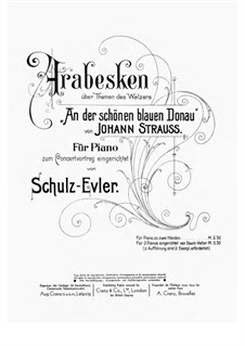 Arabesques on 'On the Beautifil Blue Danube' by J. Strauss: For piano by Adolf Schulz-Evler