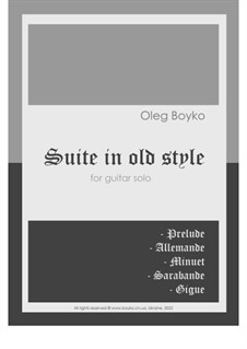 Suite in old style for guitar solo: Suite in old style for guitar solo by Oleg Boyko