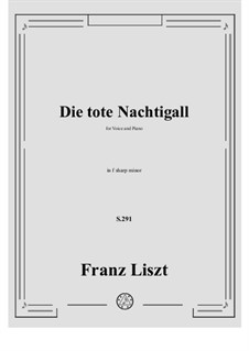 Die tote Nachtigall, S.291: Klavierauszug mit Singstimmen by Franz Liszt