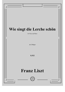 Wie singt die Lerche schön, S.312: Klavierauszug mit Singstimmen by Franz Liszt