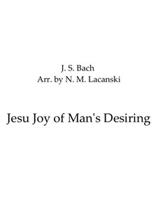 Jesu, Joy of Man's Desiring: For soprano saxophone and piano by Johann Sebastian Bach