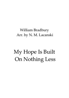 My Hope Is Built On Nothing Less: For flute and piano by William Batchelder Bradbury